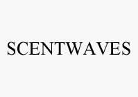 SCENTWAVES