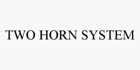 TWO HORN SYSTEM