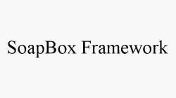 SOAPBOX FRAMEWORK