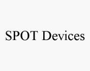 SPOT DEVICES