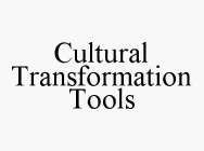 CULTURAL TRANSFORMATION TOOLS