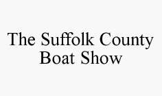THE SUFFOLK COUNTY BOAT SHOW