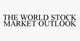 THE WORLD STOCK MARKET OUTLOOK