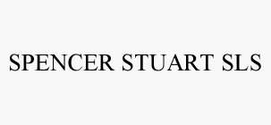 SPENCER STUART SLS