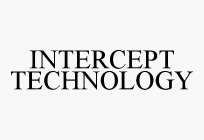 INTERCEPT TECHNOLOGY