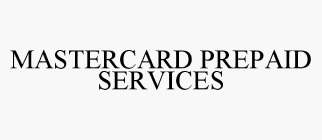 MASTERCARD PREPAID SERVICES