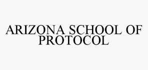ARIZONA SCHOOL OF PROTOCOL