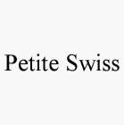 PETITE SWISS