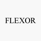 FLEXOR