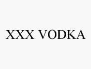 XXX VODKA