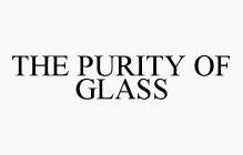 THE PURITY OF GLASS