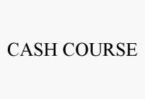 CASH COURSE