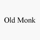 OLD MONK