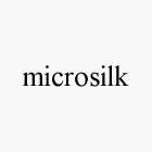 MICROSILK