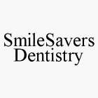 SMILESAVERS DENTISTRY