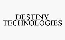 DESTINY TECHNOLOGIES