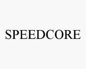SPEEDCORE