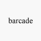 BARCADE