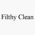 FILTHY CLEAN
