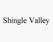 SHINGLE VALLEY