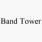 BAND TOWER