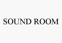 SOUND ROOM