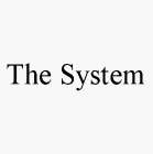 THE SYSTEM