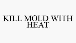 KILL MOLD WITH HEAT