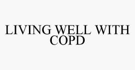 LIVING WELL WITH COPD