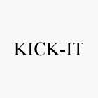 KICK-IT