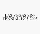 LAS VEGAS SIN-TENNIAL 1905-2005