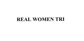 REAL WOMEN TRI