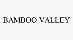 BAMBOO VALLEY