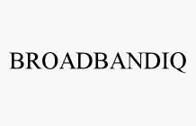 BROADBANDIQ