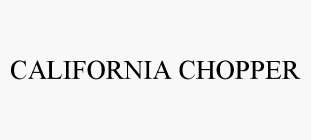 CALIFORNIA CHOPPER