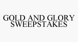 GOLD AND GLORY SWEEPSTAKES
