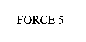 FORCE 5