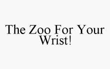 THE ZOO FOR YOUR WRIST!