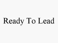 READY TO LEAD