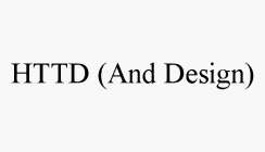 HTTD (AND DESIGN)