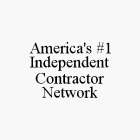 AMERICA'S #1 INDEPENDENT CONTRACTOR NETWORK