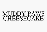 MUDDY PAWS CHEESECAKE