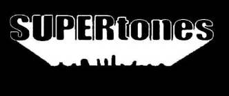 SUPERTONES