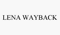 LENA WAYBACK
