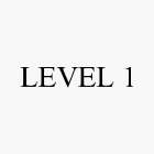 LEVEL 1