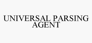 UNIVERSAL PARSING AGENT