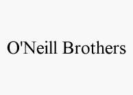 O'NEILL BROTHERS