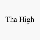 THA HIGH