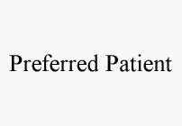 PREFERRED PATIENT