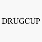 DRUGCUP